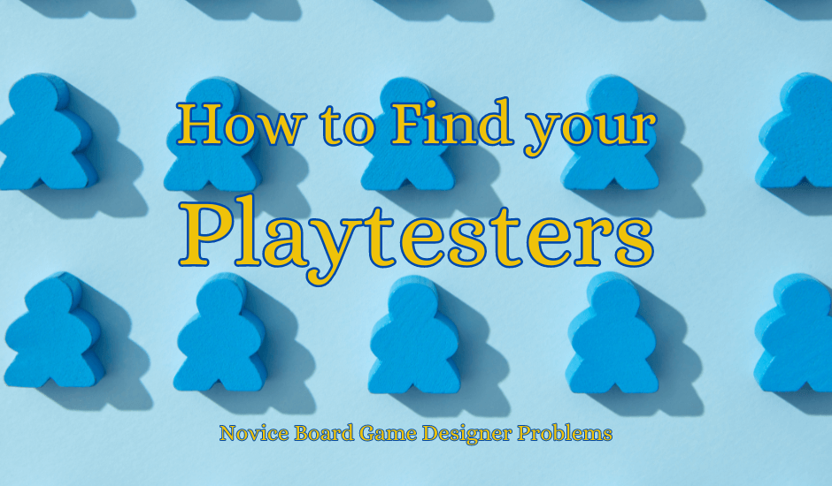 Playtesting your board game: How to find playtesters  for every stage of development